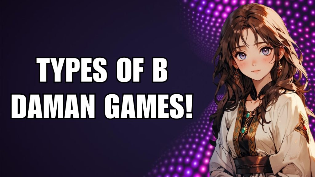 Types of B daman Games