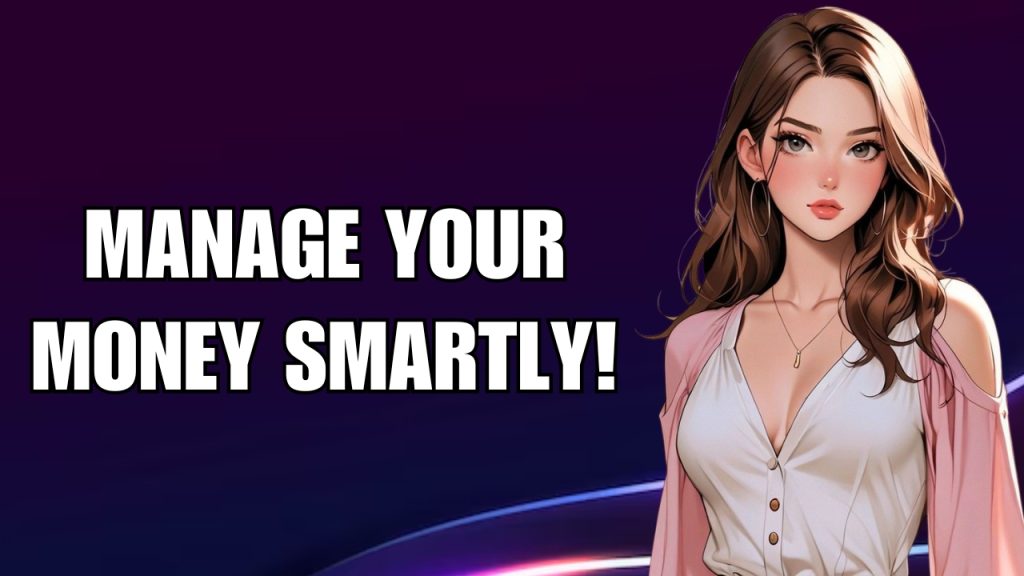 Manage your money smartly
