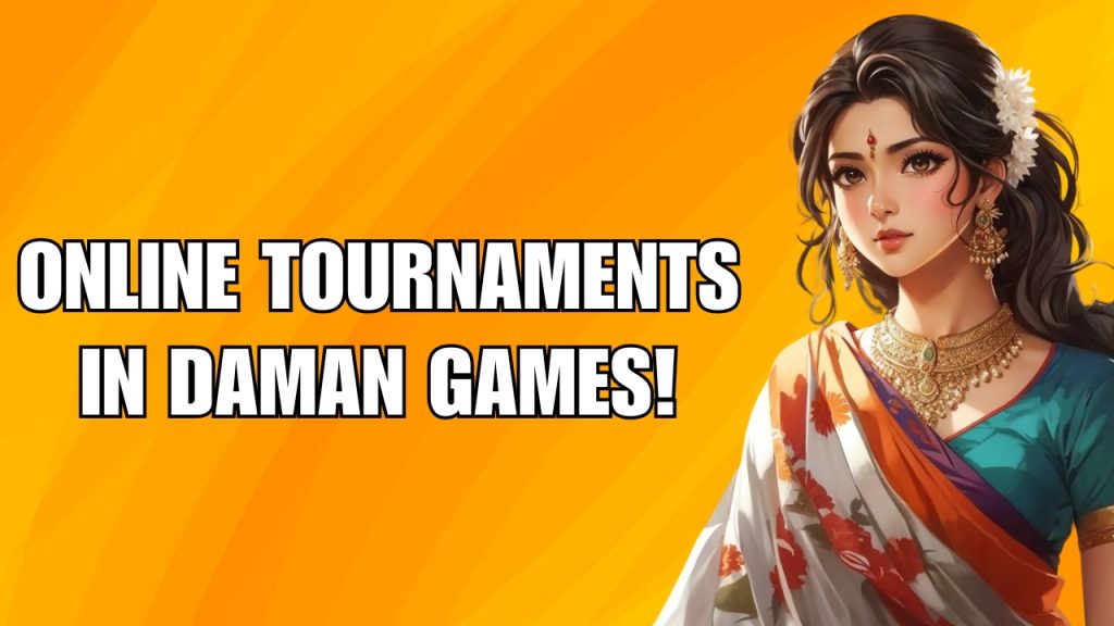 Online Tournaments in Daman Games 