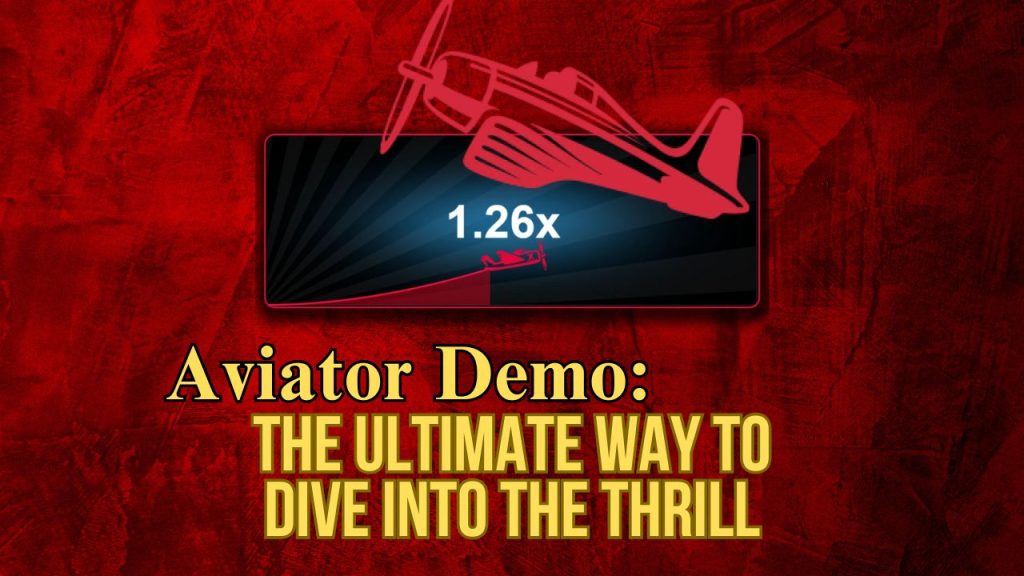 Aviator Demo: The Ultimate Way to Dive Into the Thrill