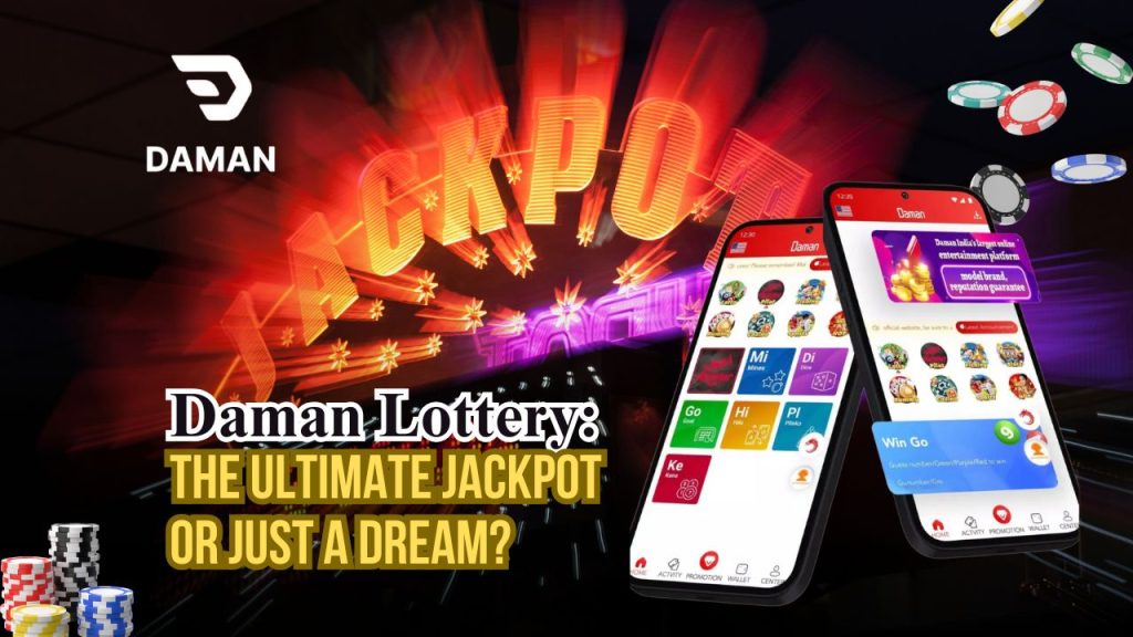 Daman Lottery: The Ultimate Jackpot or Just a Dream?