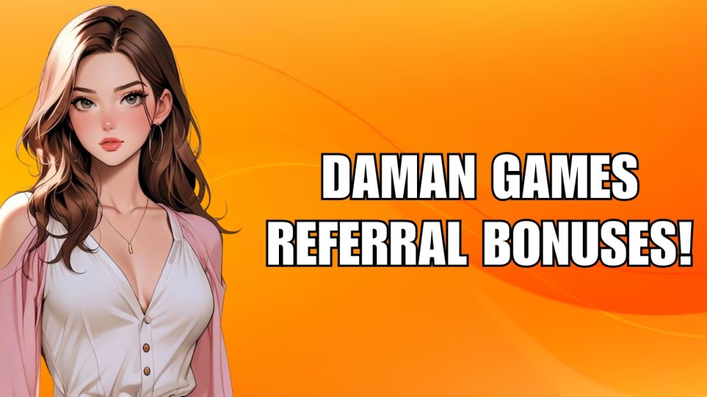 Daman Games Referral Bonuses