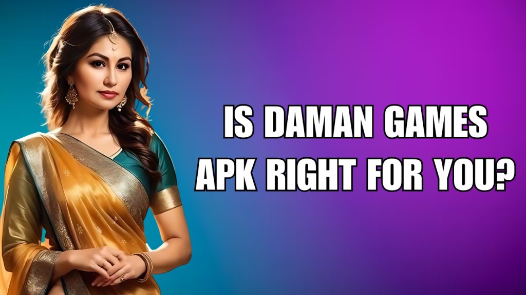Is Daman Games APK Right for You?