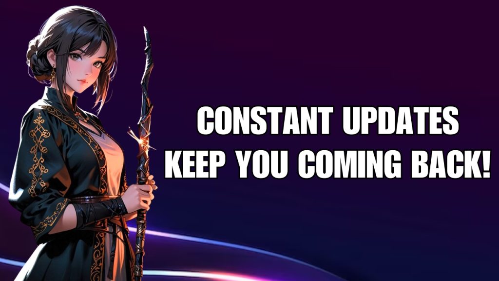 Constant Updates Keep You Coming Back
