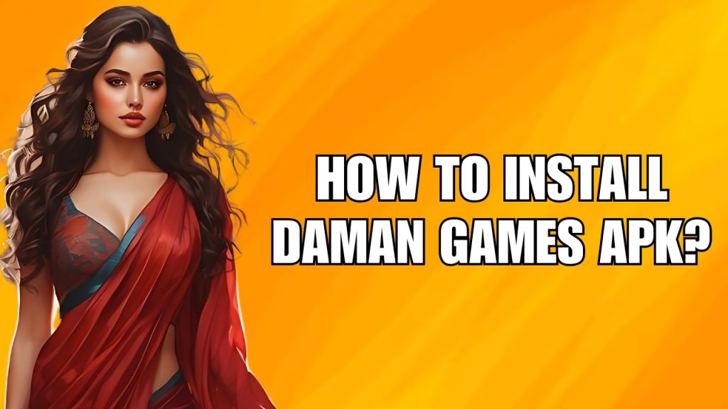 How to Install Daman Games APK