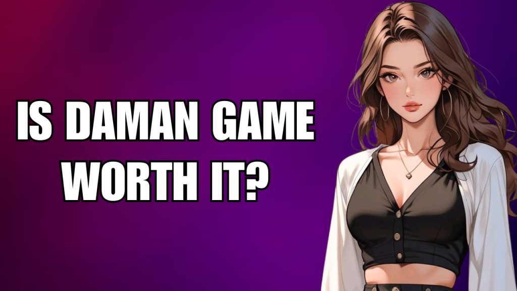 Is Daman Game Worth It?