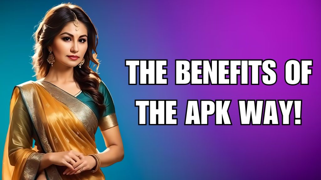 The Benefits of the APK Way