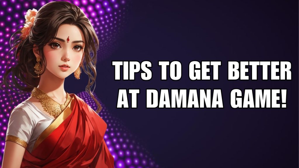 Tips to Get Better at Damana Game