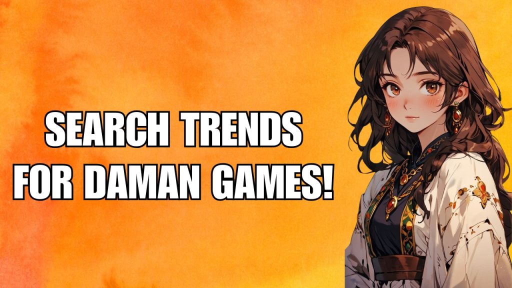 Search Trends for Daman Games?