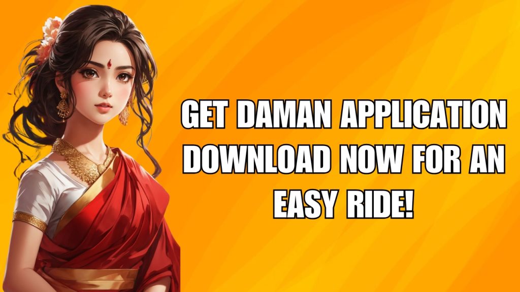 Get Daman Application Download Now for an Easy Ride!