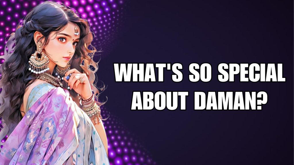 What's So Special About Daman?