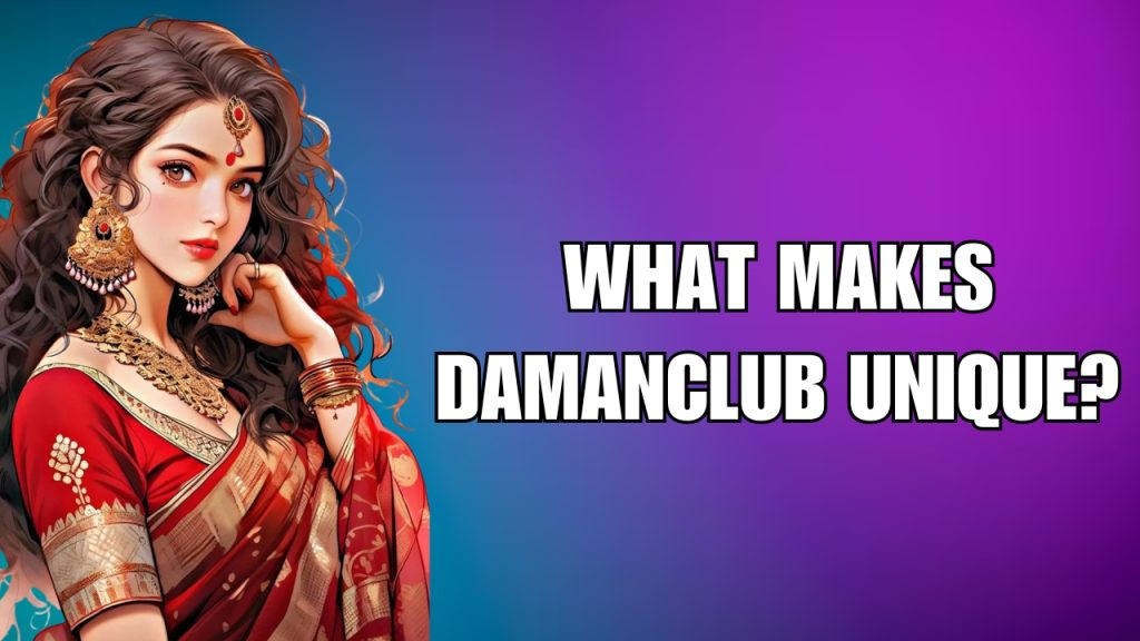 What Makes Damanclub Unique?