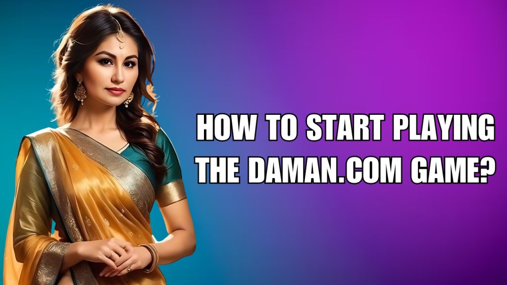 How to Start Playing the Daman.com Game