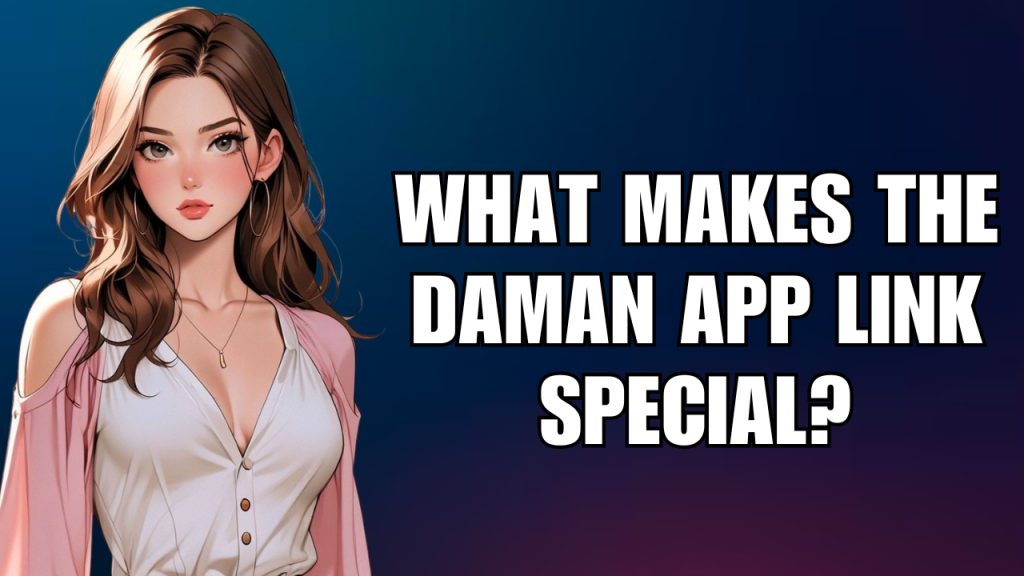 What makes the Daman App Link special?