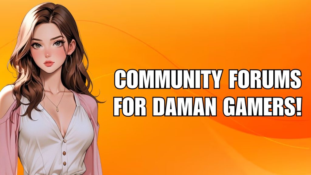 Community Forums for Daman Gamers