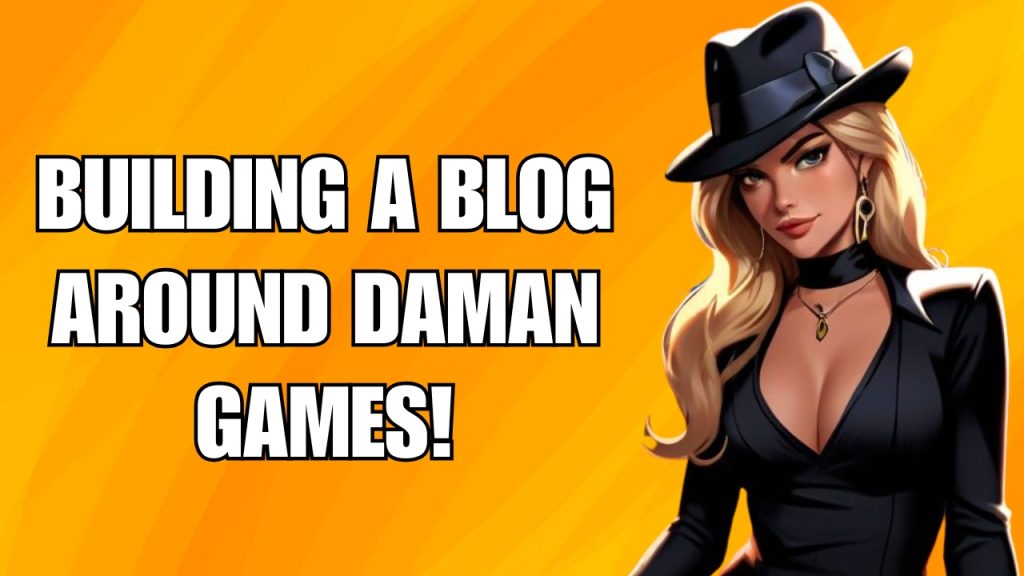 Building a blog around Daman games