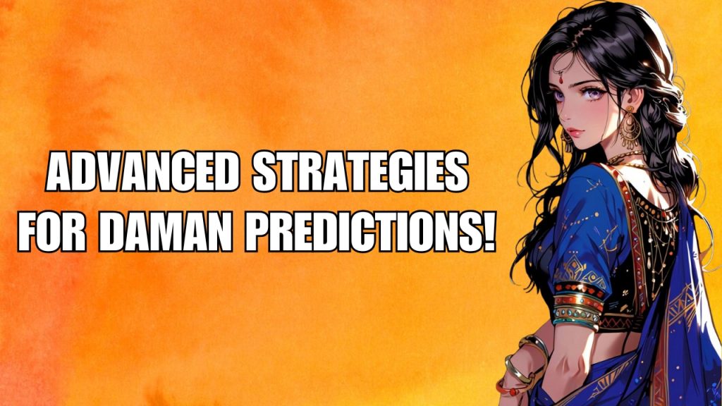 Advanced Strategies for Daman Predictions