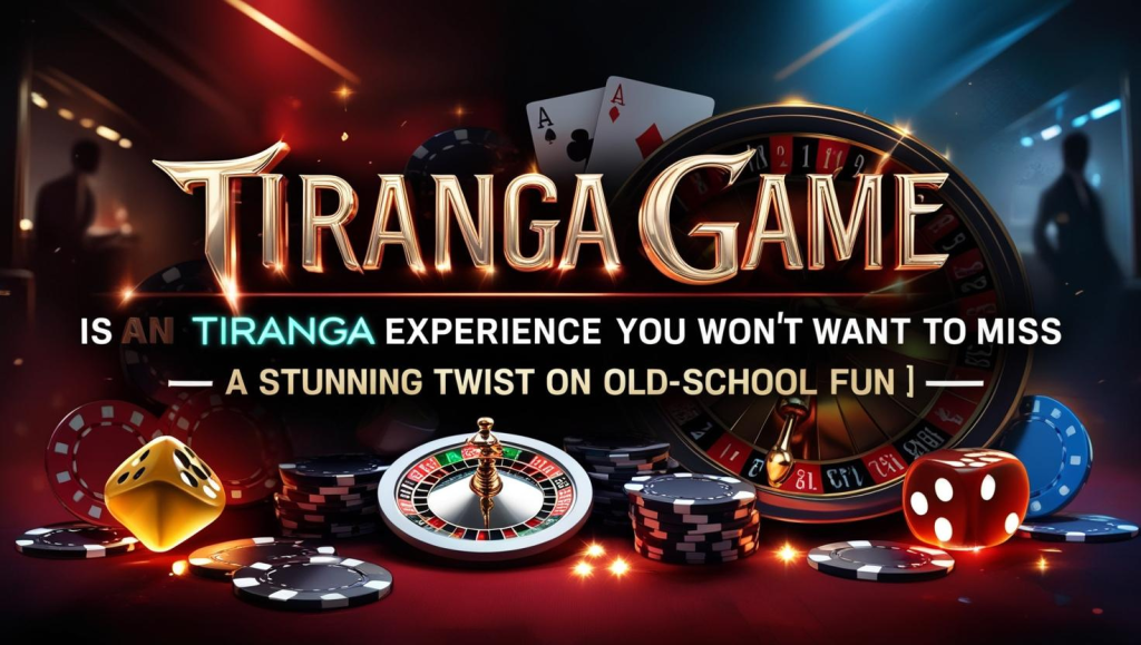 Tiranga Game Is an Experience You Won't Want to Miss – A Stunning Twist on Old-School Fun