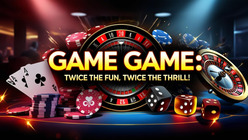 Game Game: Twice the Fun, Twice the Thrill!