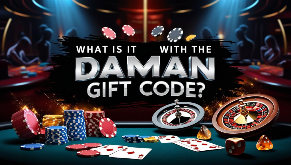 What is it with the Daman Gift Code?